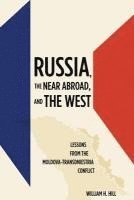 Russia, the Near Abroad, and the West 1