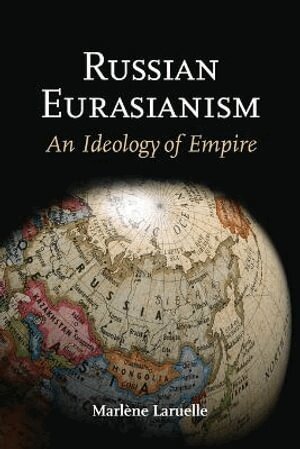 Marlène Laruelle - Russian Eurasianism, Häftad