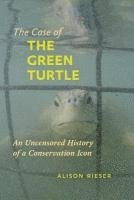 Alison Rieser, University of Hawaii at Manoa) Rieser, Alison (Professor of Geography, Dai Ho Chun Distinguished Chair in Arts & Sciences - Case of the Green Turtle, Inbunden
