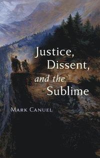 bokomslag Justice, Dissent, and the Sublime