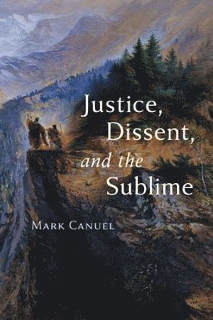 Mark Canuel, Mark, Canuel - Justice, Dissent, and the Sublime, Inbunden