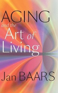 bokomslag Aging and the Art of Living