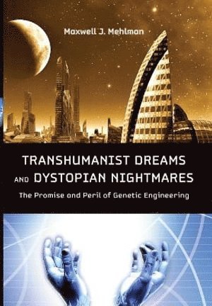 bokomslag Transhumanist Dreams and Dystopian Nightmares