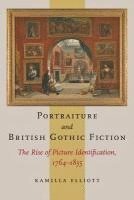bokomslag Portraiture and British Gothic Fiction: The Rise of Picture Identification, 1764-1835