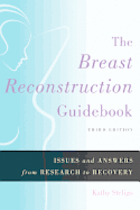Kathy Steligo - Breast Reconstruction Guidebook, Inbunden