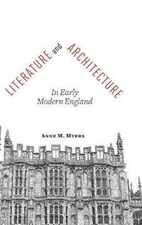 bokomslag Literature and Architecture in Early Modern England