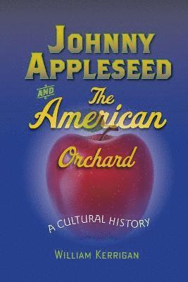 Johnny Appleseed and the American Orchard 1