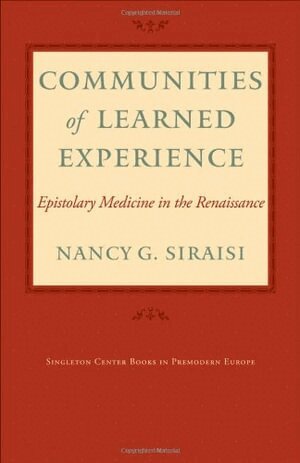 Nancy G. Siraisi - Communities of Learned Experience, Inbunden