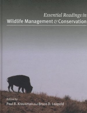Paul R. Krausman, Bruce D. Leopold, Mississippi State University) Leopold, Bruce D. (Professor and Head, Paul R Krausman, Bruce D Leopold - Essential Readings in Wildlife Management and Conservation, Inbunden