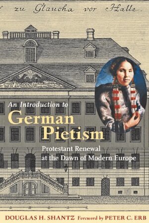 Douglas H. Shantz - Introduction to German Pietism, Häftad