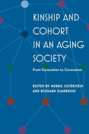 Merril Silverstein, Roseann Giarrusso - Kinship and Cohort in an Aging Society, Inbunden