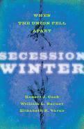 Robert J. Cook, William L. Barney, Elizabeth R. Varon - Secession Winter, Inbunden