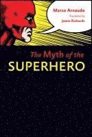 bokomslag The Myth of the Superhero