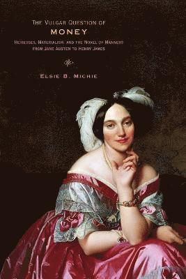 Elsie B. Michie - Vulgar Question of Money, Häftad