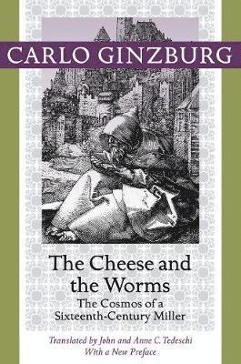 Carlo Ginzburg, UCLA) Ginzburg, Carlo (Franklin D. Murphy Professor of Italian Renaissance Studies - Cheese and the Worms, Häftad