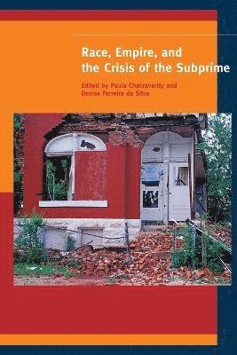 Race, Empire, and the Crisis of the Subprime 1