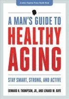 Man's Guide to Healthy Aging