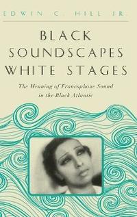 bokomslag Black Soundscapes White Stages