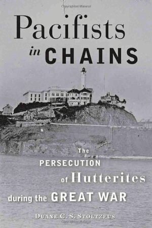 Duane C. S. Stoltzfus - Pacifists in Chains, Häftad