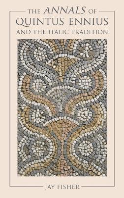 Annals of Quintus Ennius and the Italic Tradition