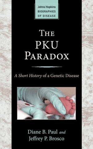 Diane B. Paul, Jeffrey P. Brosco - PKU Paradox, Häftad