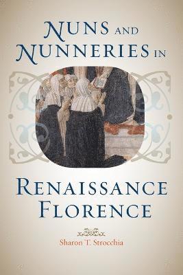 Nuns and Nunneries in Renaissance Florence 1