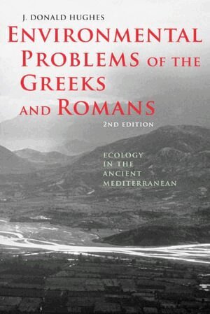 J. Donald Hughes - Environmental Problems of the Greeks and Romans, Häftad