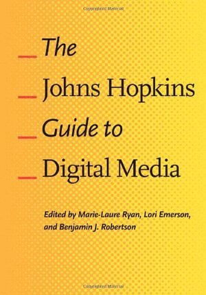 Marie-Laure Ryan, Lori Emerson, Benjamin J. Robertson - Johns Hopkins Guide to Digital Media, Inbunden