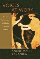 Andromache Karanika, Irvine) Karanika, Andromache (Associate Professor, Classics, University of California - Voices at Work, Inbunden