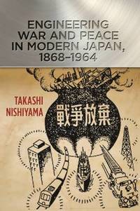 bokomslag Engineering War and Peace in Modern Japan, 18681964