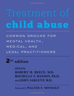 Robert M. Reece, Rochelle F. Hanson, John Sargent - Treatment of Child Abuse, Häftad