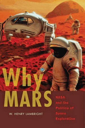 W. Henry Lambright - Why Mars, Inbunden