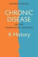 bokomslag Chronic Disease in the Twentieth Century