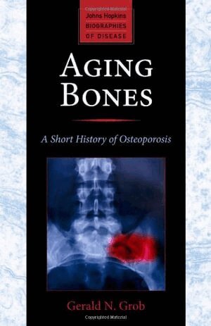 Gerald N. Grob - Aging Bones, Häftad