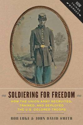 Bob Luke, John David Smith - Soldiering for Freedom, Inbunden