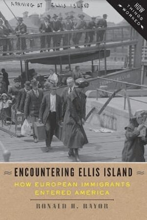 Ronald H. Bayor - Encountering Ellis Island, Häftad