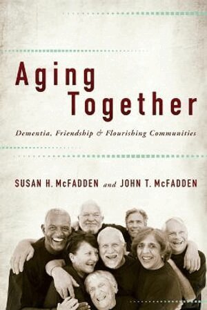 Susan H. McFadden, John T. McFadden - Aging Together, Häftad