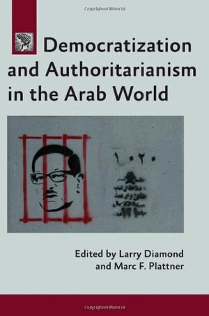 Larry Diamond, Marc F. Plattner - Democratization and Authoritarianism in the Arab World, Häftad