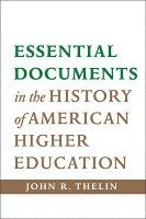 bokomslag Essential Documents in the History of American Higher Education