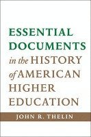 Essential Documents in the History of American Higher Education