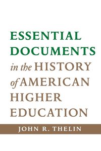 bokomslag Essential Documents in the History of American Higher Education