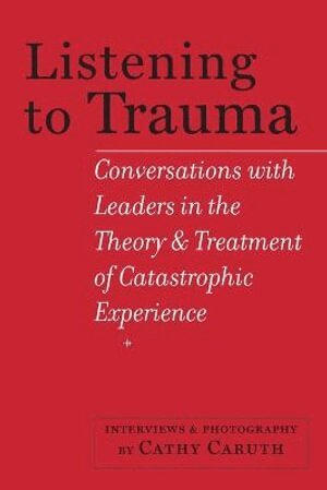 Cathy, Caruth - Listening to Trauma, Häftad