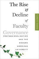 bokomslag The Rise and Decline of Faculty Governance