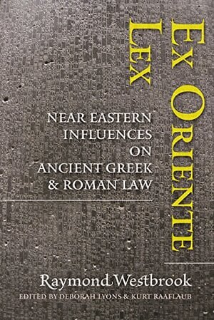 Raymond Westbrook, Deborah Lyons, Kurt Raaflaub - Ex Oriente Lex, Inbunden