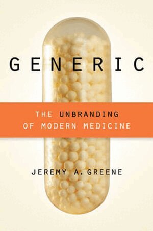 Jeremy A. Greene - Generic, Inbunden