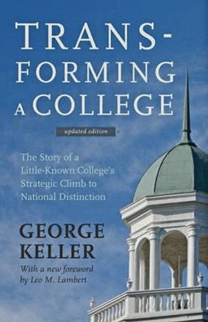 George Keller - Transforming a College, Inbunden