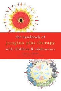bokomslag The Handbook of Jungian Play Therapy with Children and Adolescents