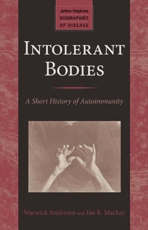 Warwick Anderson, Ian R. Mackay - Intolerant Bodies, Häftad