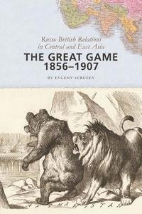 bokomslag The Great Game, 18561907
