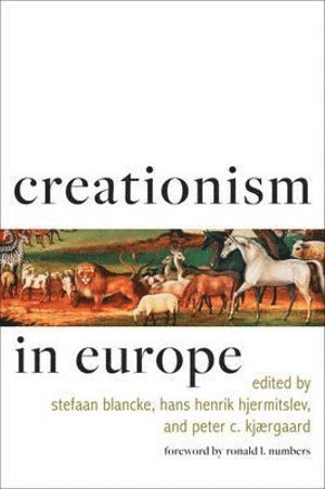 Stefaan Blancke, Hans Henrik Hjermitslev, Peter C. Kjærgaard, Hans Henrik (University College Syddanmark) Hjermitslev, Natural History Museum of Denmark) Kjærgaard, Peter C. (Museum Directory, Peter C Kjærgaard - Creationism in Europe, Inbunden
